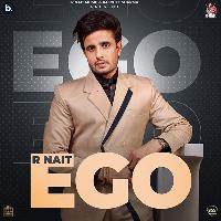 Ego R Nait Latest Punjabi Song 2022 By R Nait Poster